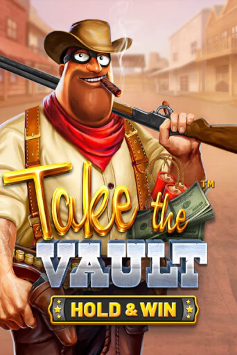 Демо игра Take the Vault - Hold & Win играть онлайн | VAVADA Casino бесплатно